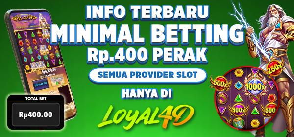 LOYAL4D Situs Slot Bet 400 Rupiah